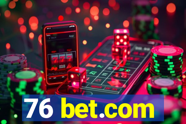 76 bet.com